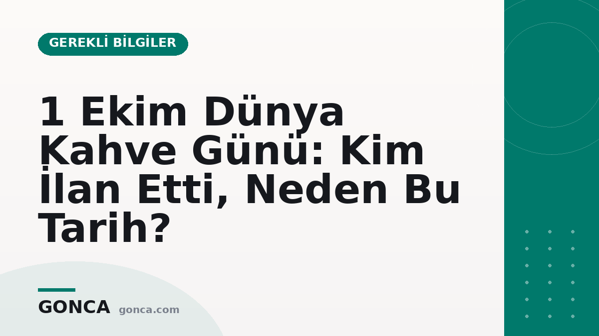 1 Ekim Dünya Kahve Günü: Kim İlan Etti, Neden Bu Tarih?