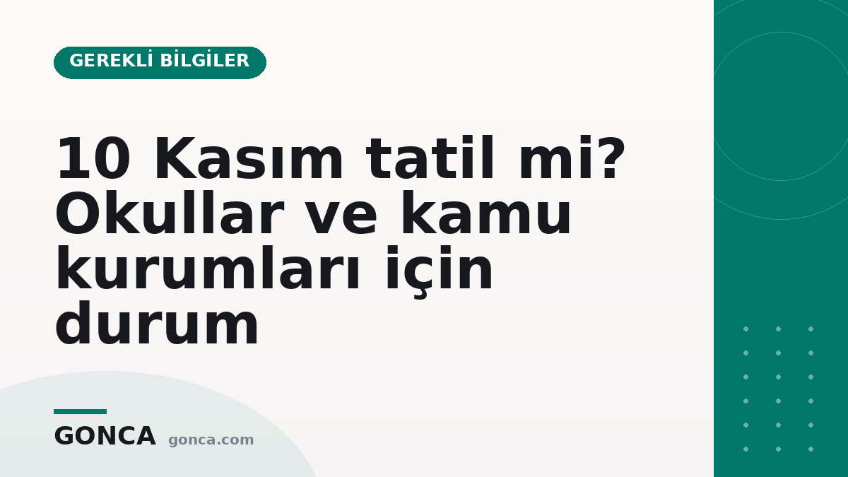 10 Kasım tatil mi? Okullar ve kamu kurumları için durum