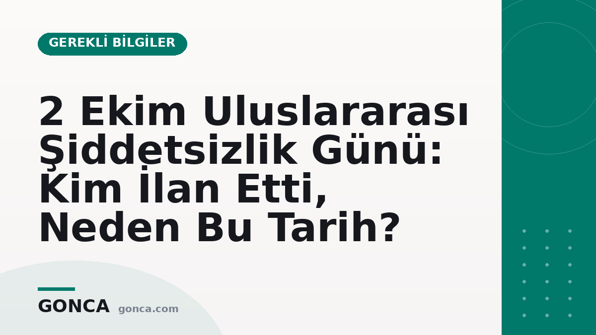 2 Ekim Uluslararası Şiddetsizlik Günü: Kim İlan Etti, Neden Bu Tarih?