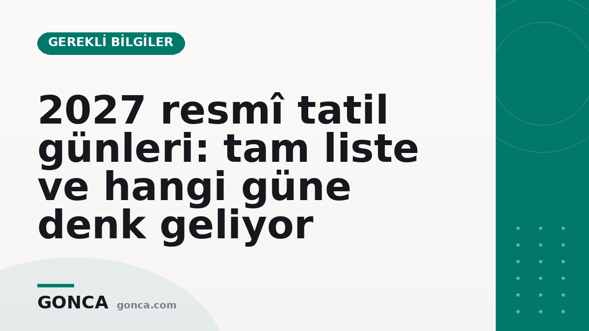 2027 resmî tatil günleri: tam liste ve hangi güne denk geliyor