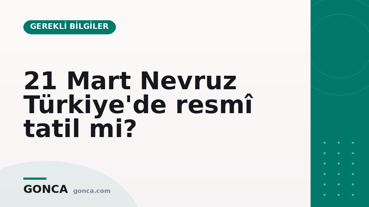 21 Mart Nevruz Türkiye'de resmî tatil mi?