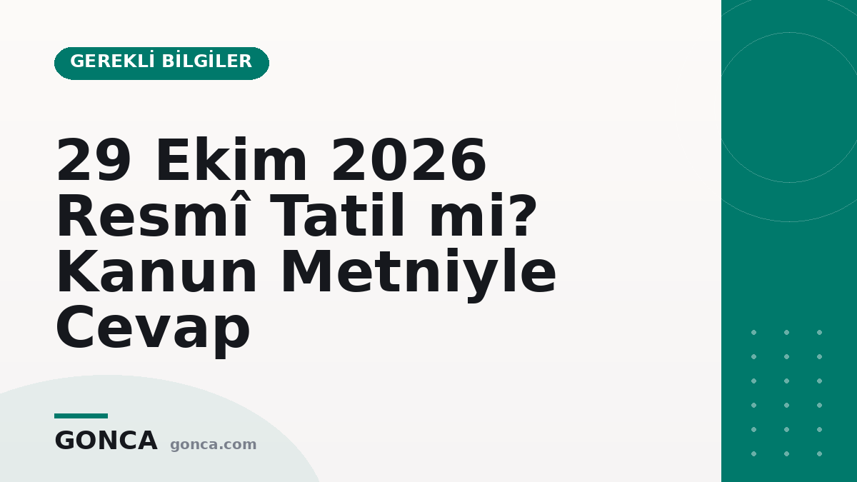 29 Ekim 2026 Resmî Tatil mi? Kanun Metniyle Cevap