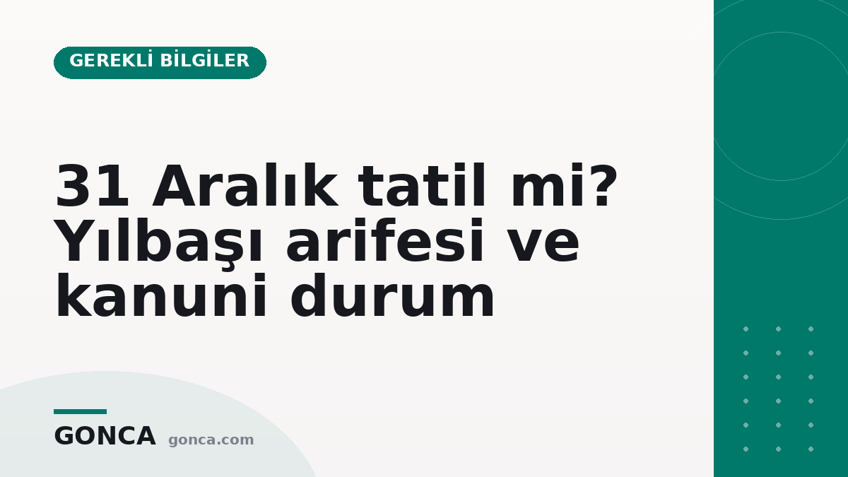 31 Aralık tatil mi? Yılbaşı arifesi ve kanuni durum
