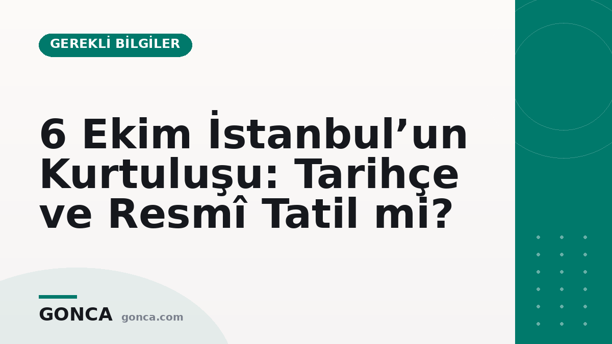 6 Ekim İstanbul’un Kurtuluşu: Tarihçe ve Resmî Tatil mi?