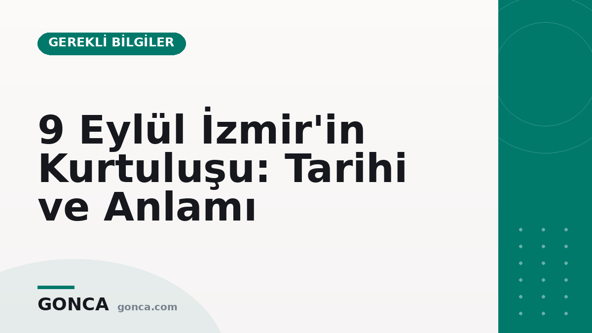 9 Eylül İzmir'in Kurtuluşu: Tarihi ve Anlamı