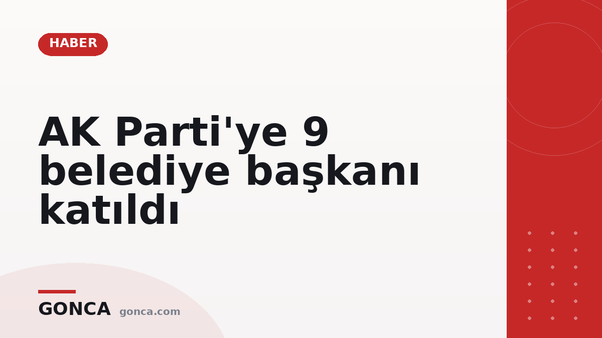 AK Parti'ye 9 belediye başkanı katıldı