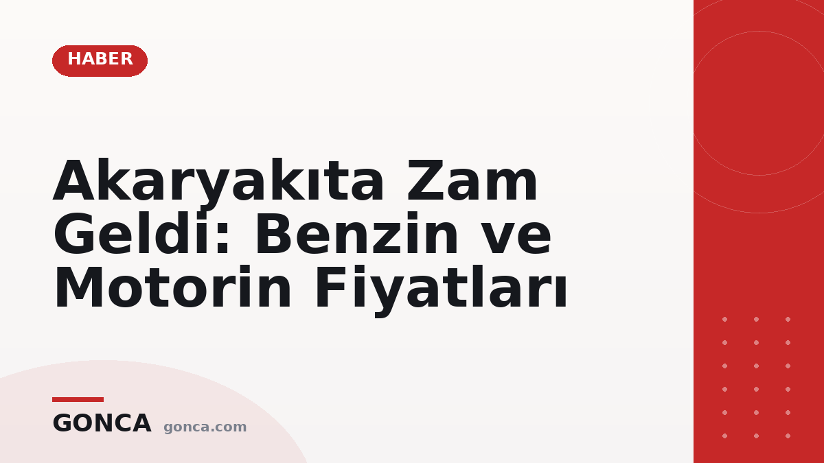 Akaryakıta Zam Geldi: Benzin ve Motorin Fiyatları