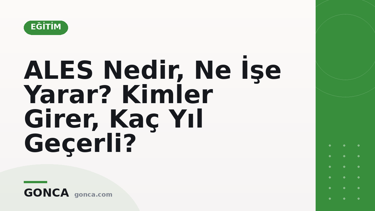 ALES Nedir, Ne İşe Yarar? Kimler Girer, Kaç Yıl Geçerli?