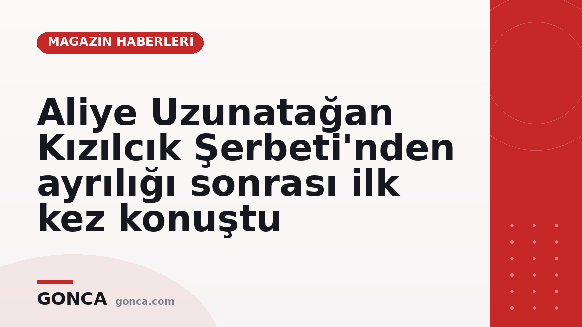 Aliye Uzunatağan Kızılcık Şerbeti'nden ayrılığı sonrası ilk kez konuştu