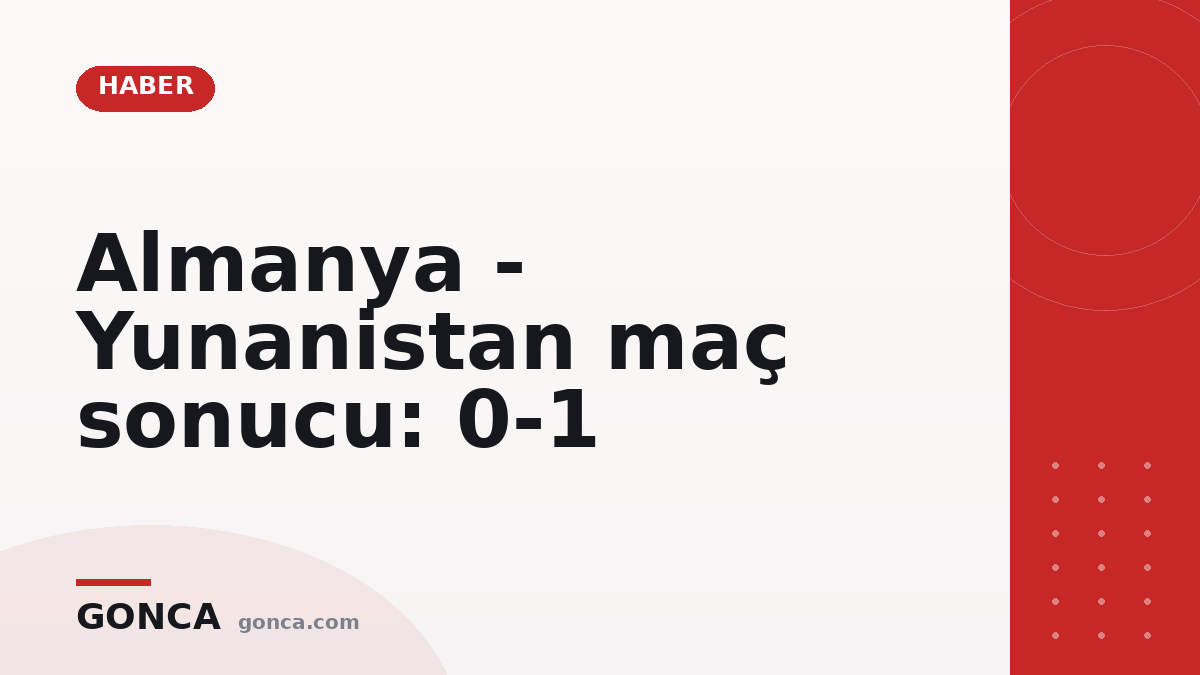 Almanya - Yunanistan maç sonucu: 0-1
