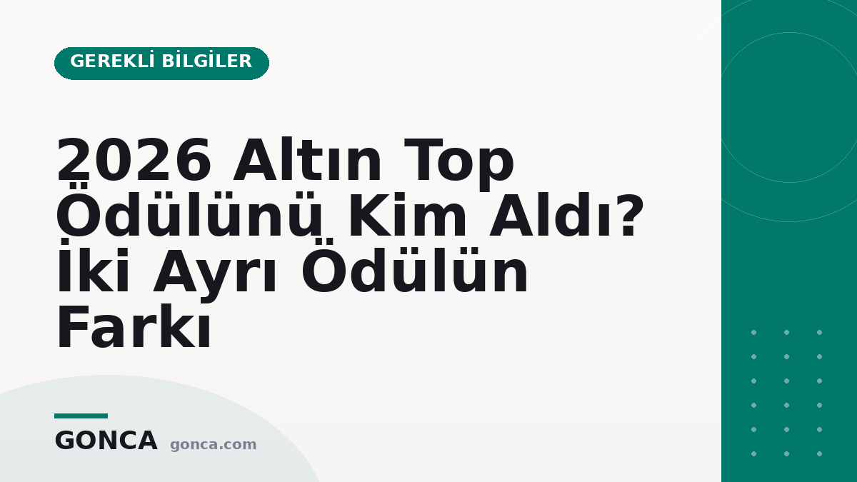 2026 Altın Top Ödülünü Kim Aldı? İki Ayrı Ödülün Farkı