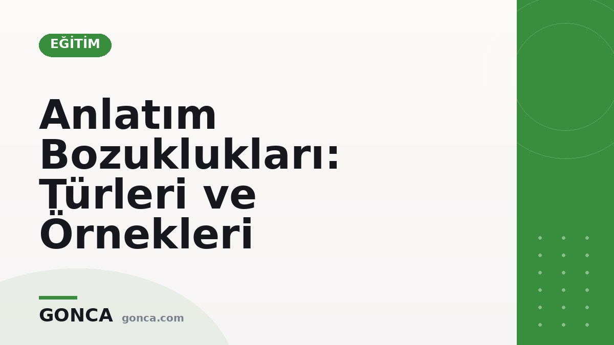 Anlatım Bozuklukları: Türleri ve Örnekleri