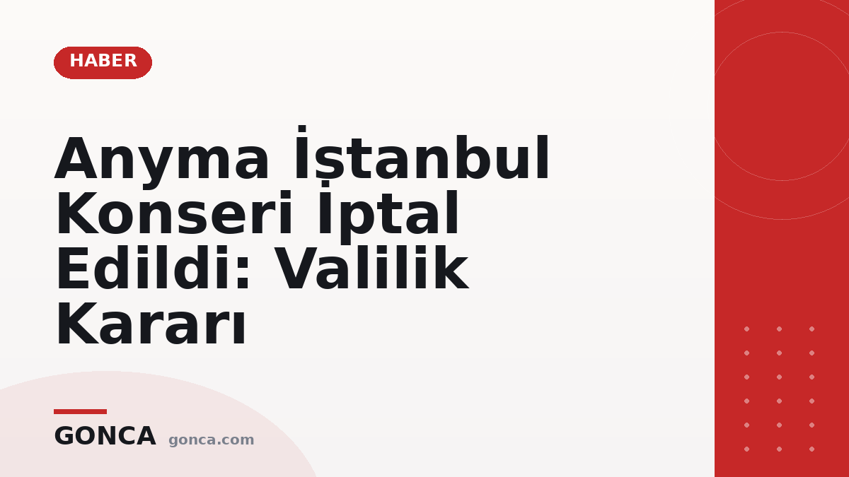 Anyma İstanbul Konseri İptal Edildi: Valilik Kararı