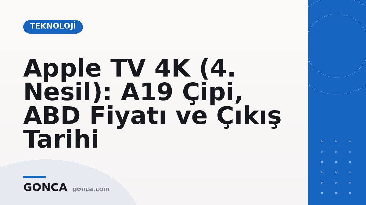 Apple TV 4K (4. Nesil): A19 Çipi, ABD Fiyatı ve Çıkış Tarihi