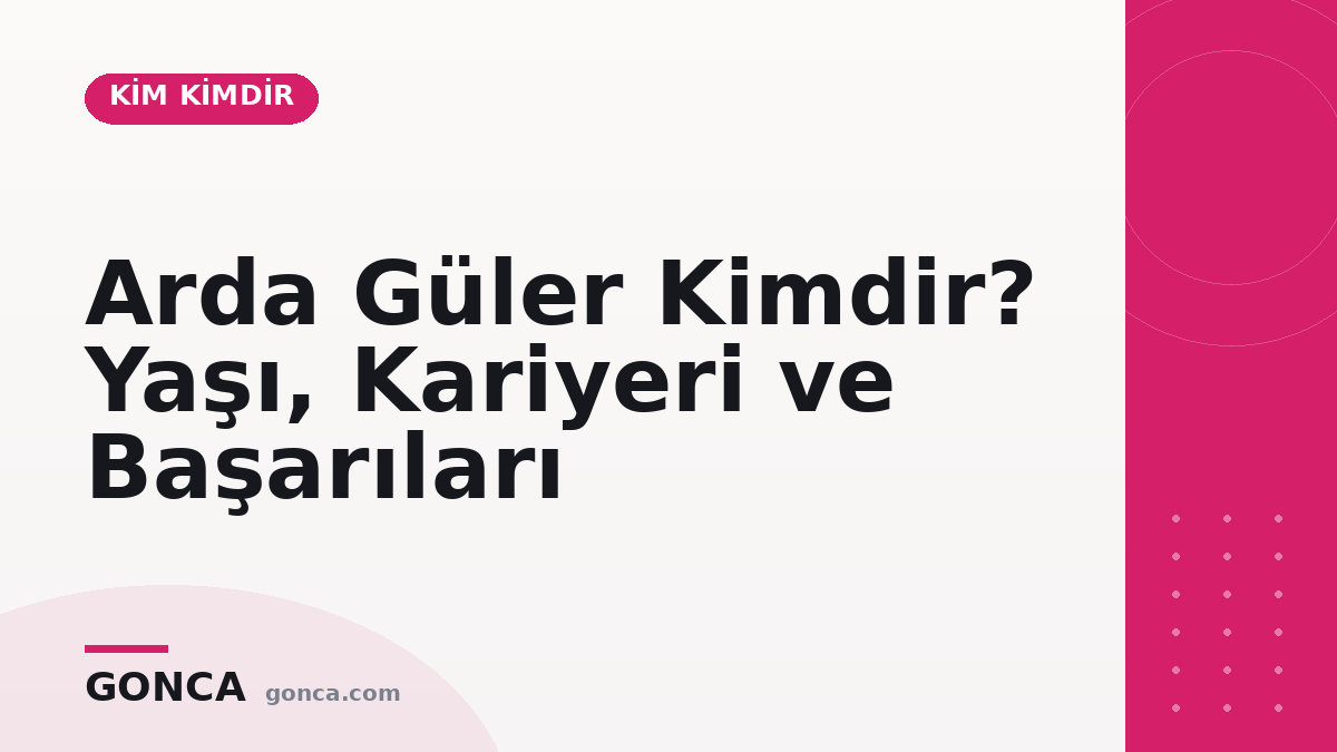 Arda Güler Kimdir? Yaşı, Kariyeri ve Başarıları