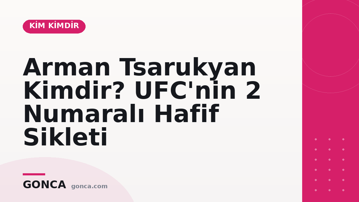 Arman Tsarukyan Kimdir? UFC'nin 2 Numaralı Hafif Sikleti