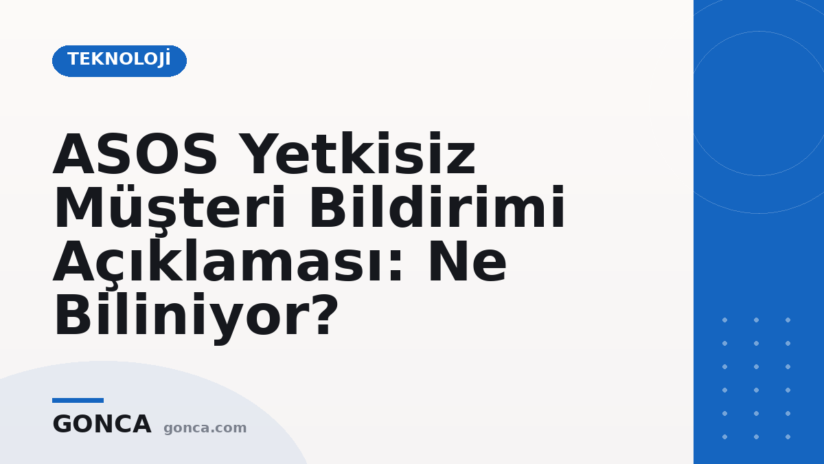 ASOS Yetkisiz Müşteri Bildirimi Açıklaması: Ne Biliniyor?