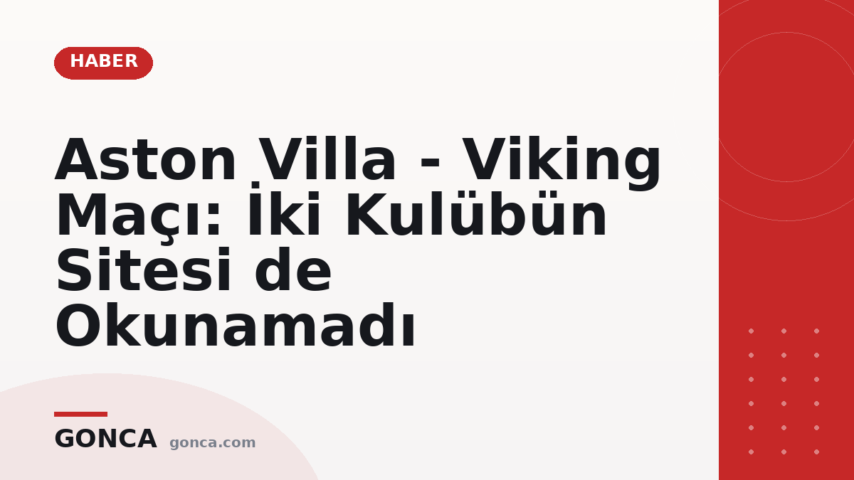 Aston Villa - Viking Maçı: İki Kulübün Sitesi de Okunamadı