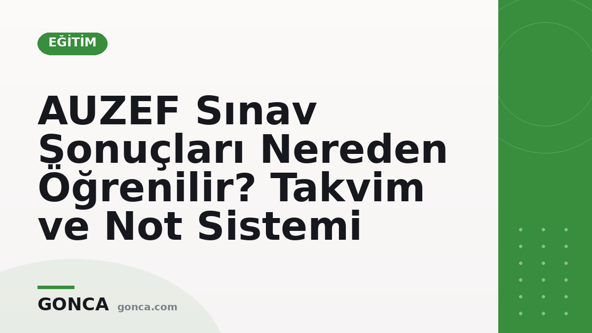 AUZEF Sınav Sonuçları Nereden Öğrenilir? Takvim ve Not Sistemi