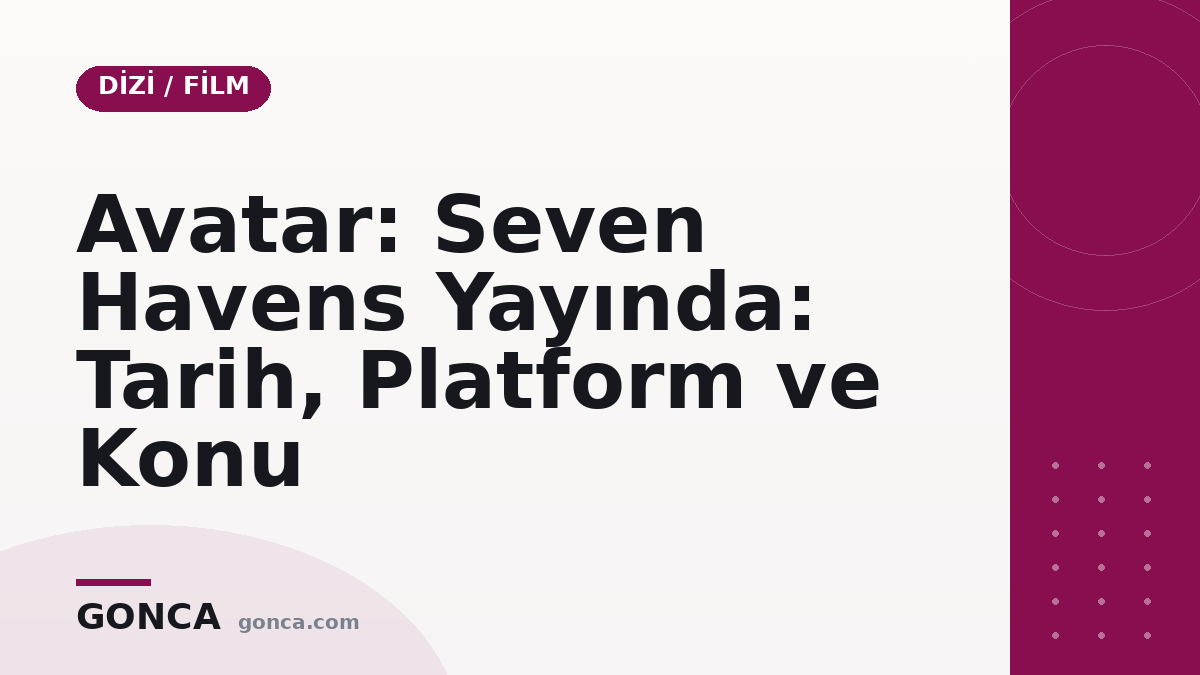 Avatar: Seven Havens Yayında: Tarih, Platform ve Konu