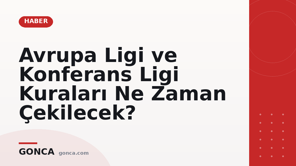 Avrupa Ligi ve Konferans Ligi Kuraları Ne Zaman Çekilecek?