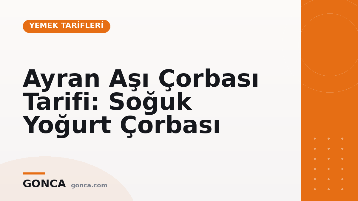 Ayran Aşı Çorbası Tarifi: Soğuk Yoğurt Çorbası