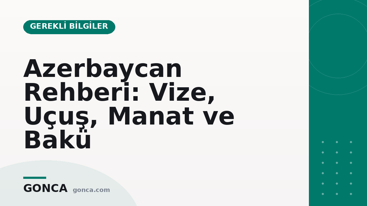 Azerbaycan Rehberi: Vize, Uçuş, Manat ve Bakü