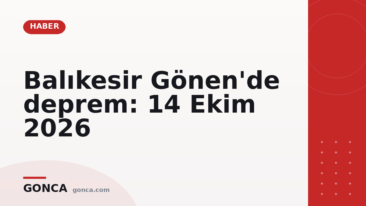 Balıkesir Gönen'de deprem: 14 Ekim 2026