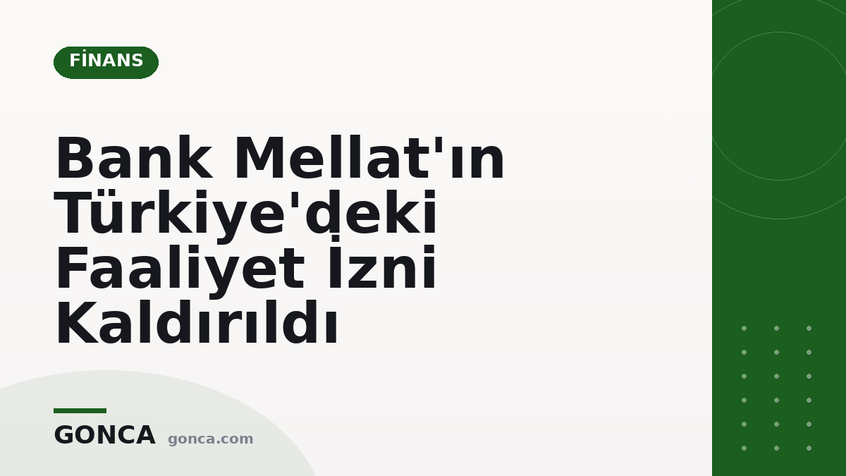 Bank Mellat'ın Türkiye'deki Faaliyet İzni Kaldırıldı