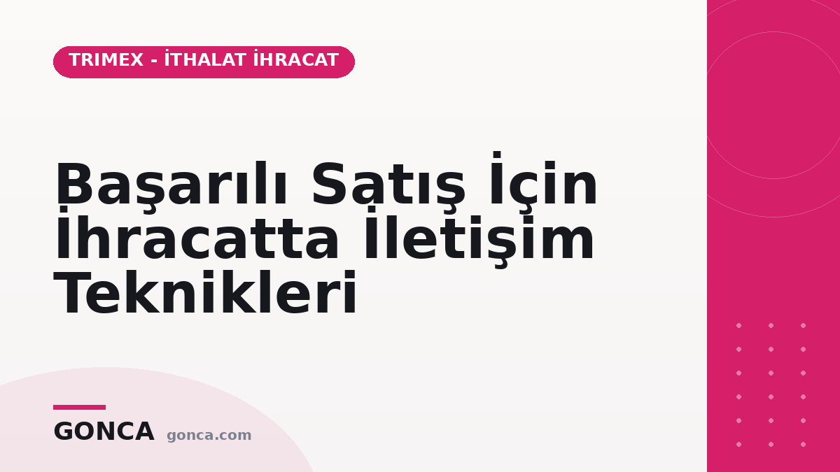 Başarılı Satış İçin İhracatta İletişim Teknikleri