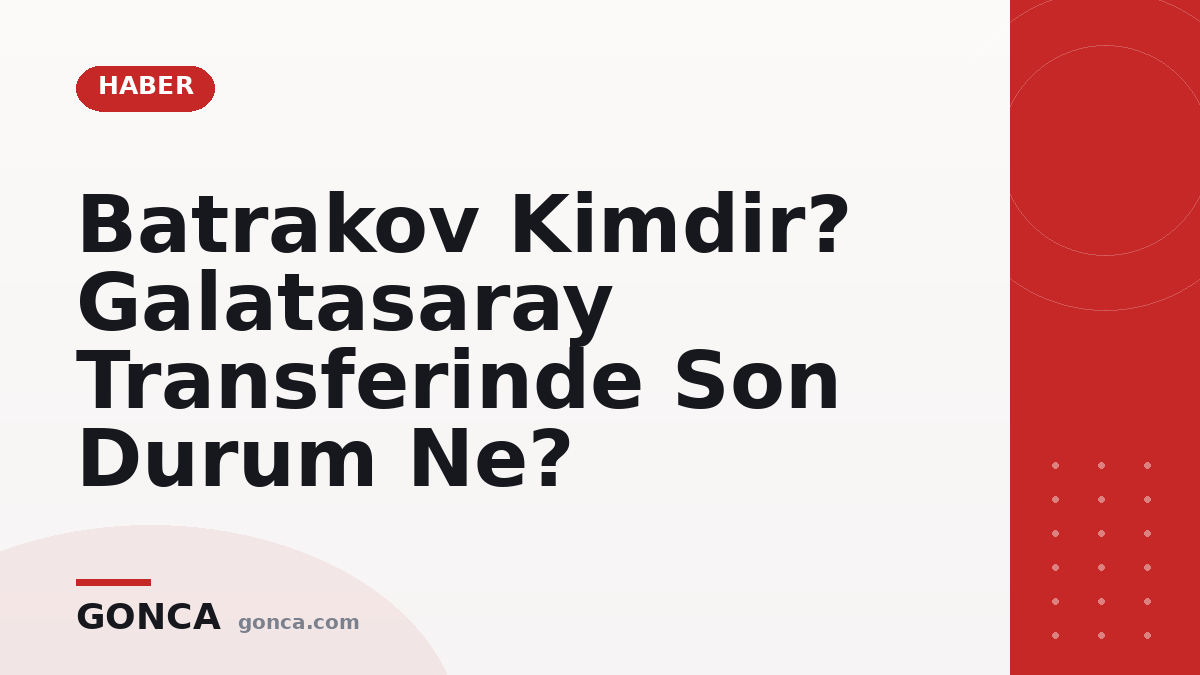 Batrakov Kimdir? Galatasaray Transferinde Son Durum Ne?
