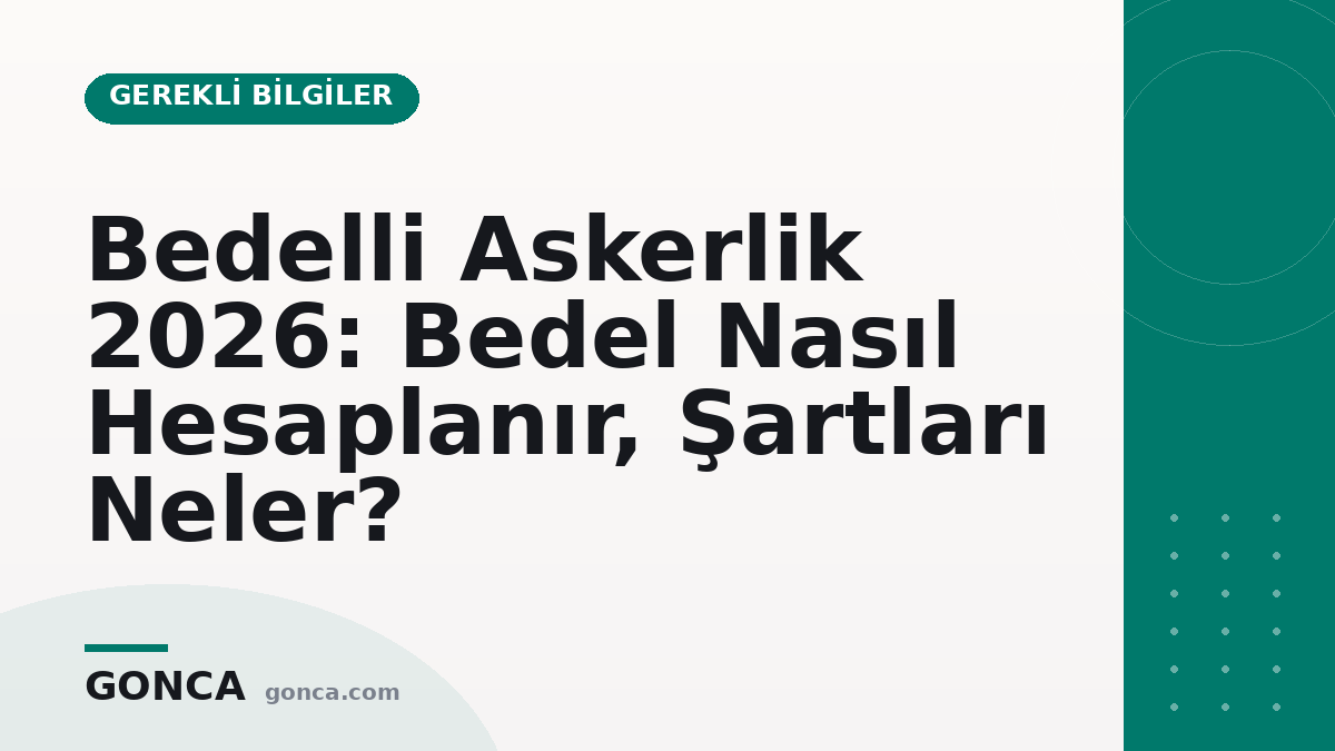 Bedelli Askerlik 2026: Bedel Nasıl Hesaplanır, Şartları Neler?