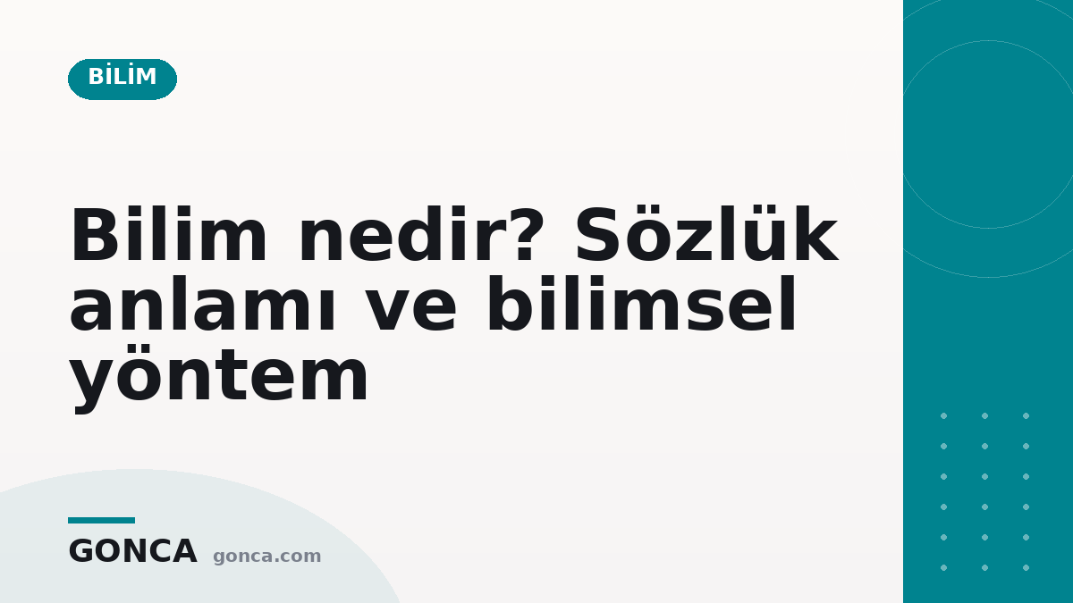 Bilim nedir? Sözlük anlamı ve bilimsel yöntem