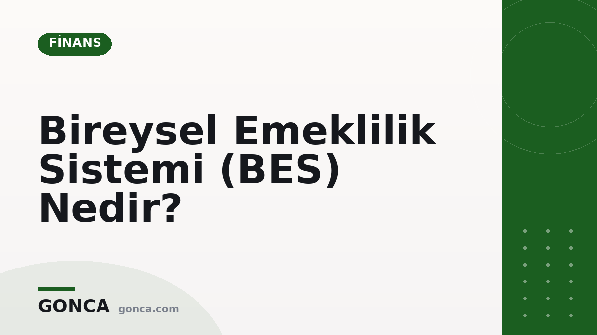 Bireysel Emeklilik Sistemi (BES) Nedir?