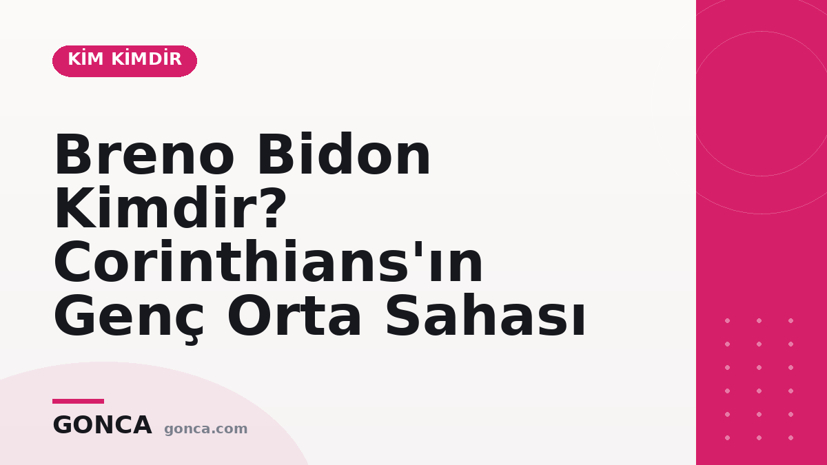 Breno Bidon Kimdir? Corinthians'ın Genç Orta Sahası