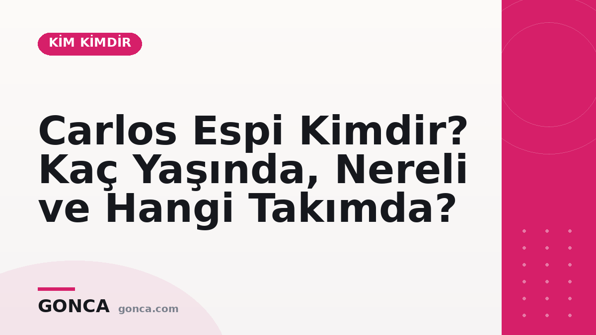 Carlos Espi Kimdir? Kaç Yaşında, Nereli ve Hangi Takımda?