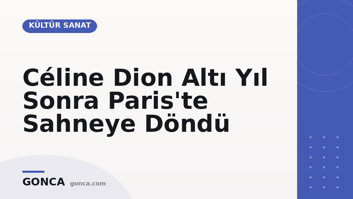 Céline Dion Altı Yıl Sonra Paris'te Sahneye Döndü