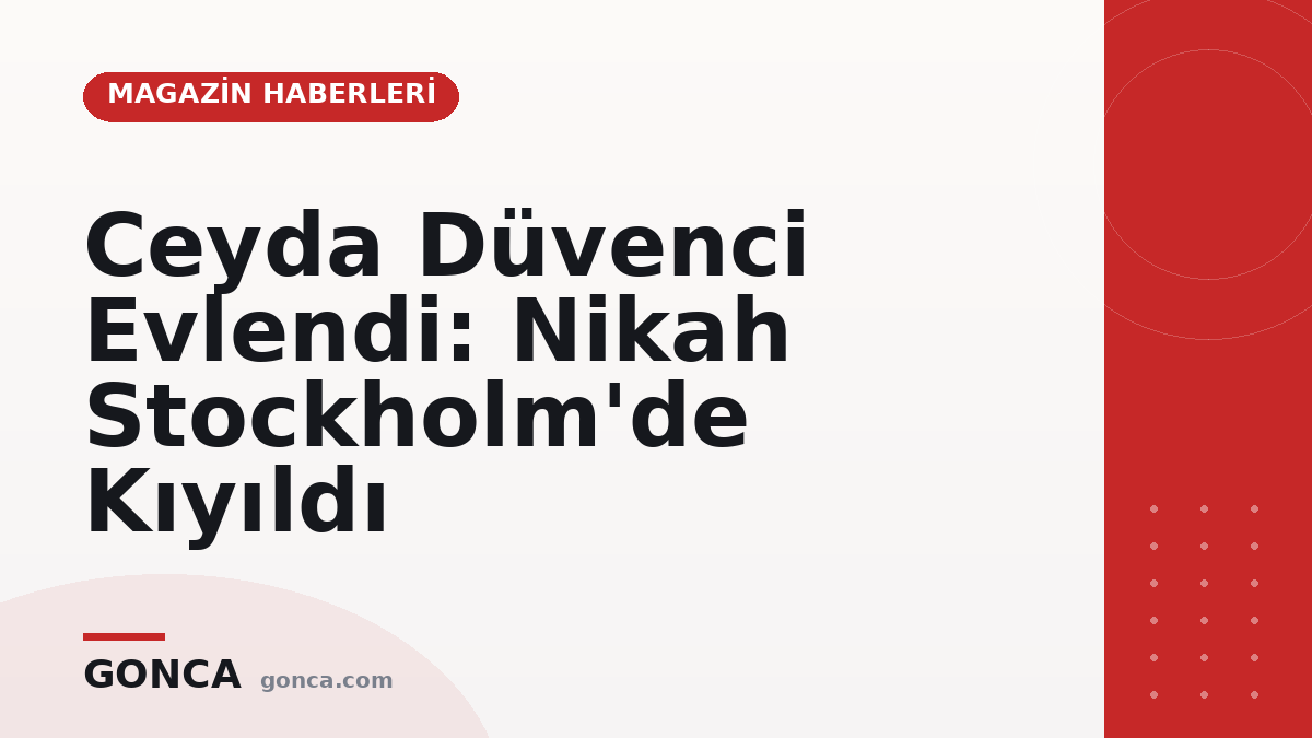 Ceyda Düvenci Evlendi: Nikah Stockholm'de Kıyıldı