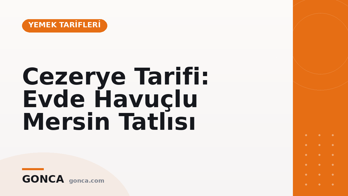 Cezerye Tarifi: Evde Havuçlu Mersin Tatlısı