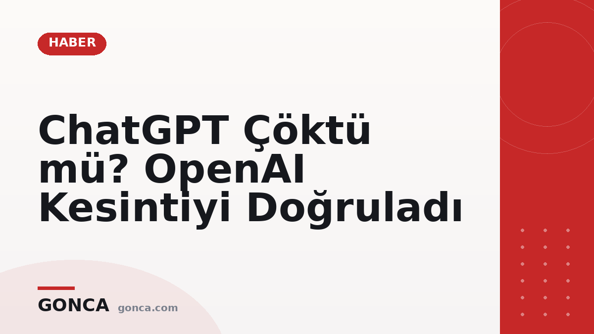 ChatGPT Çöktü mü? OpenAI Kesintiyi Doğruladı