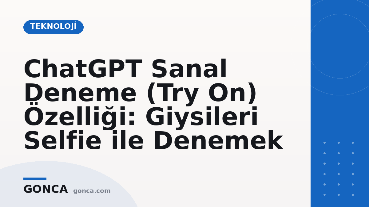 ChatGPT Sanal Deneme (Try On) Özelliği: Giysileri Selfie ile Denemek