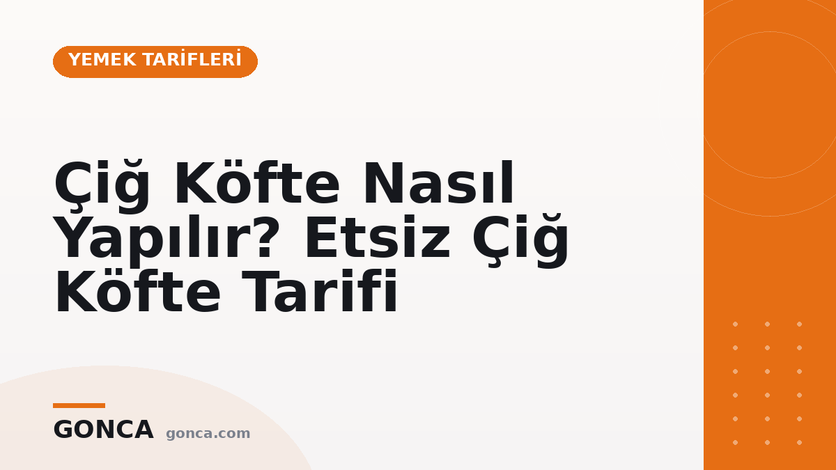 Çiğ Köfte Nasıl Yapılır? Etsiz Çiğ Köfte Tarifi