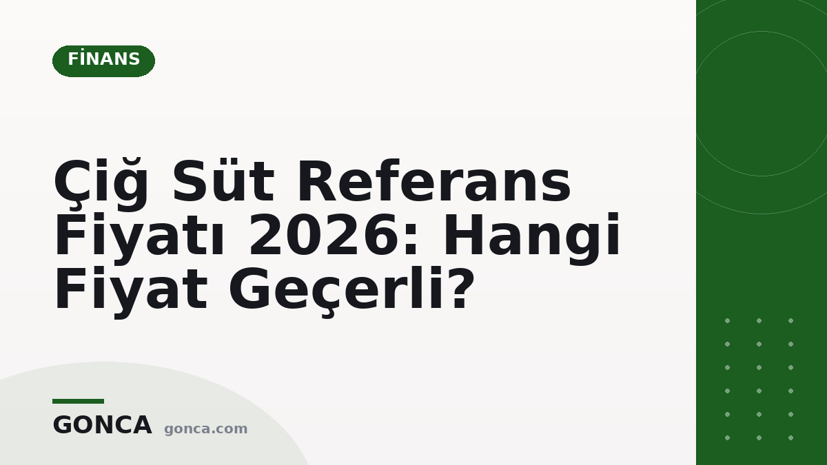 Çiğ Süt Referans Fiyatı 2026: Hangi Fiyat Geçerli?
