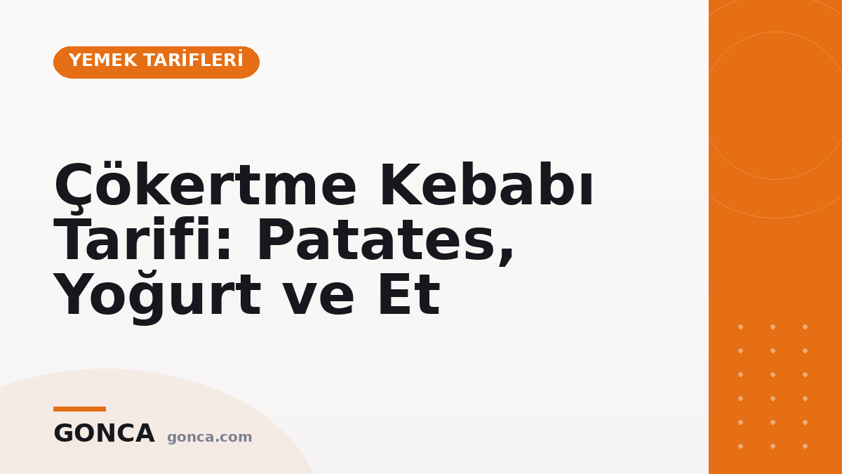 Çökertme Kebabı Tarifi: Patates, Yoğurt ve Et