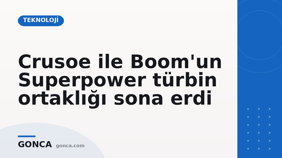 Crusoe ile Boom'un Superpower türbin ortaklığı sona erdi