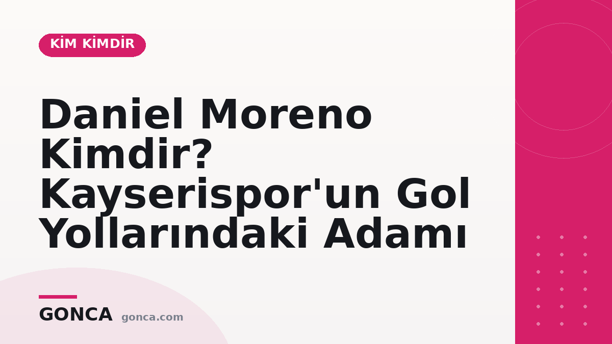 Daniel Moreno Kimdir? Kayserispor'un Gol Yollarındaki Adamı