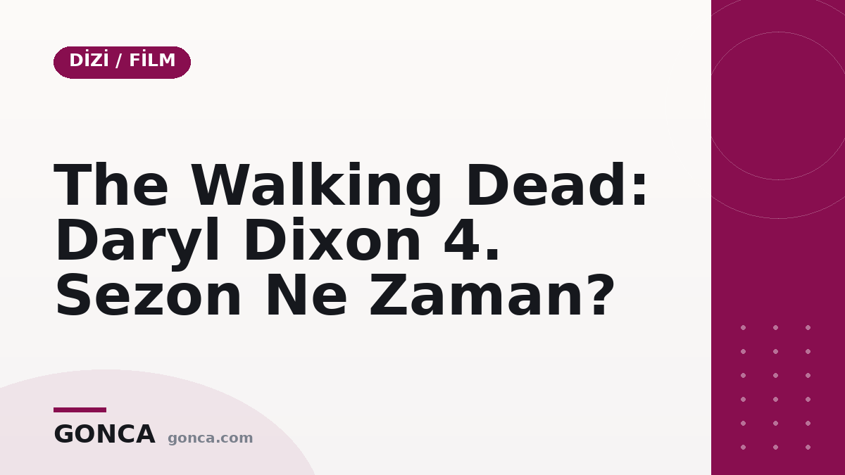The Walking Dead: Daryl Dixon 4. Sezon Ne Zaman?