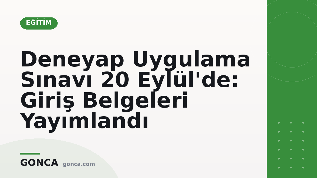 Deneyap Uygulama Sınavı 20 Eylül'de: Giriş Belgeleri Yayımlandı