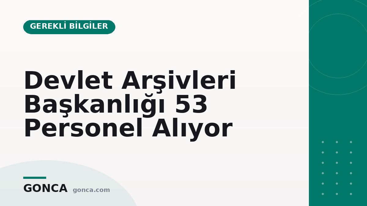 Devlet Arşivleri Başkanlığı 53 Personel Alıyor