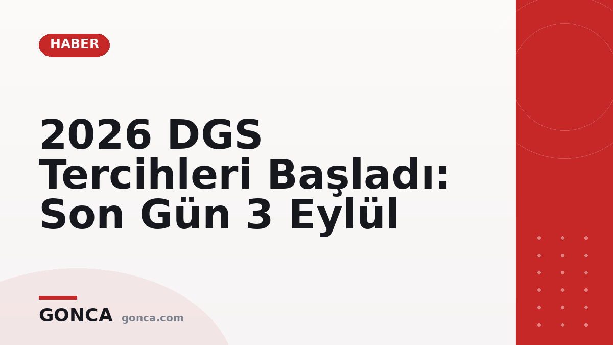 2026 DGS Tercihleri Başladı: Son Gün 3 Eylül